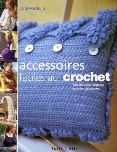 Accessoires faciles au crochet: Des modèles tendance pour les débutantes book