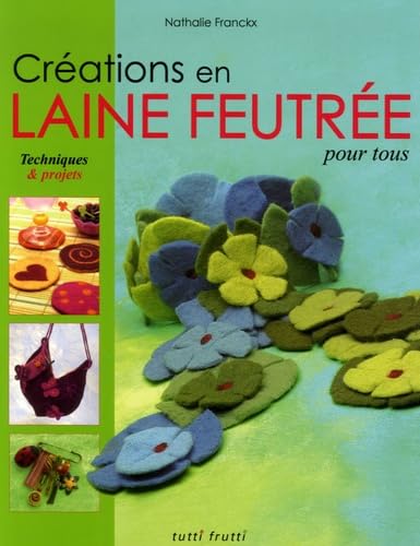 Créations en laine feutrée pour tous book