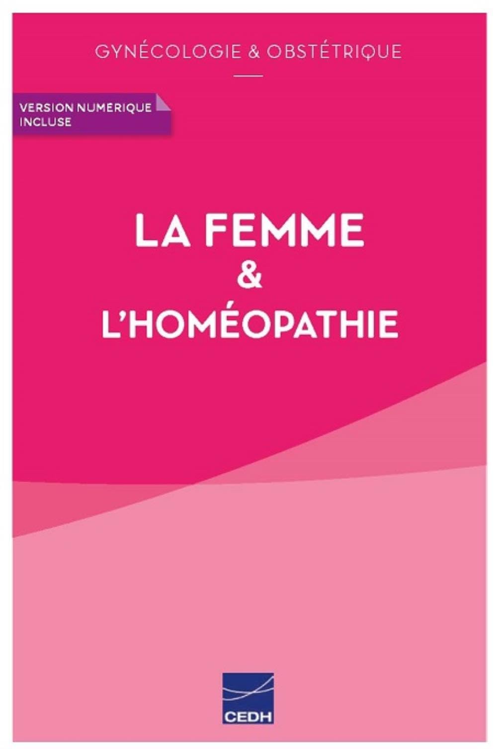 LA FEMME &. L´HOMÉOPATHIE GYNÉCOLOGIE &. OBSTÉTRIQUE book