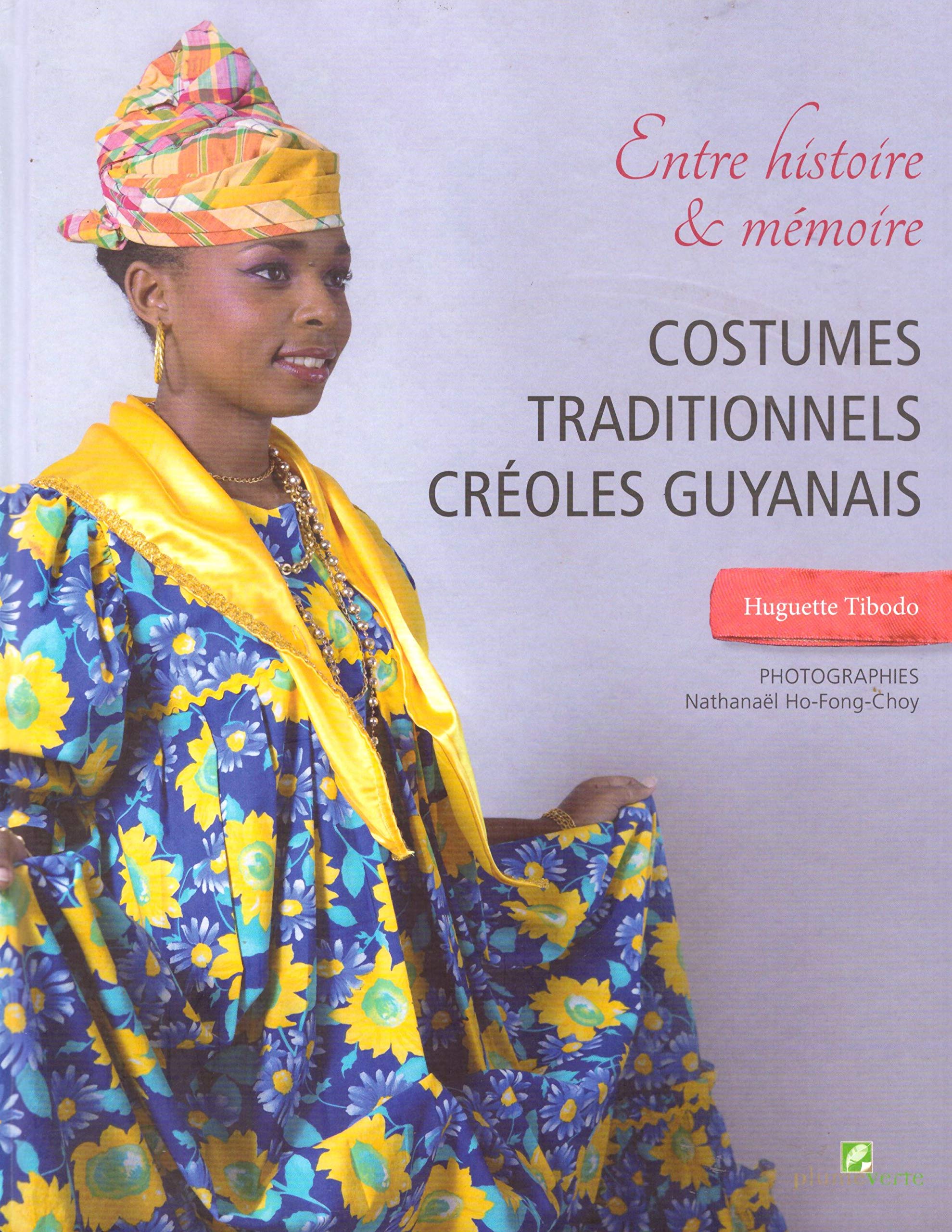 Costumes traditionnels Créoles Guyanais : Entre histoire et mémoire book