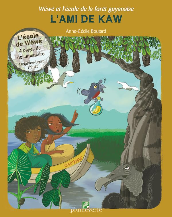 Wéwé et l’école de la forêt Guyanaise L’ami de Kaw book