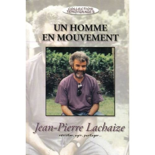 Jean Pierre Lachaize: Un homme en mouvement : résister, agir, partager book