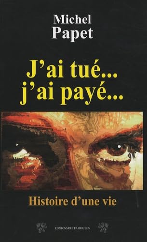 J'ai tué... J'ai payé...: Histoire d'une vie Books