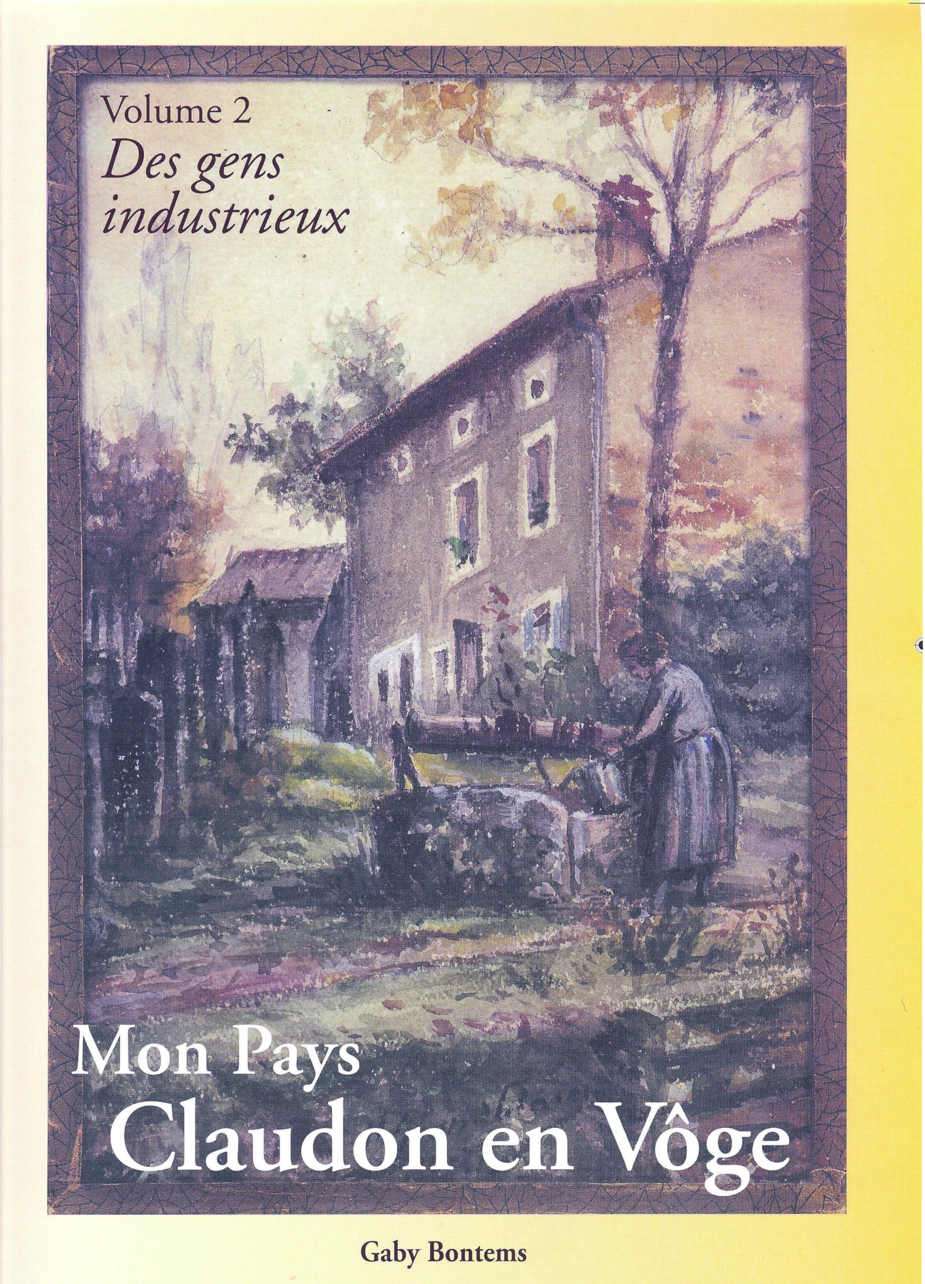Mon Pays, Claudon en Vôge Volume 2 : Des gens industrieux book