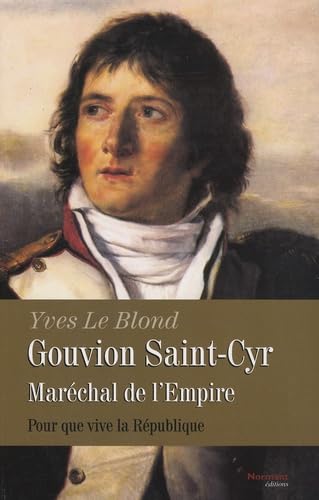 Gouvion Saint-Cyr, maréchal de l'Empire: Pour que vive la République Books