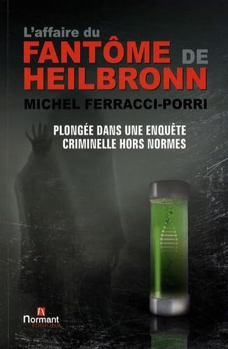 L AFFAIRE DU FANTOME DE HEILBRONN: Plongée dans une enquête criminelle hors norme Contemporary literature