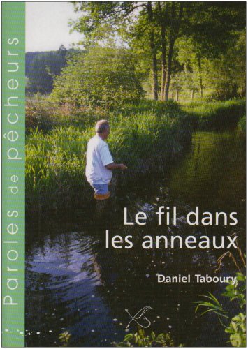 Le fil dans les anneaux et autres moments de pêche ordinaire Books