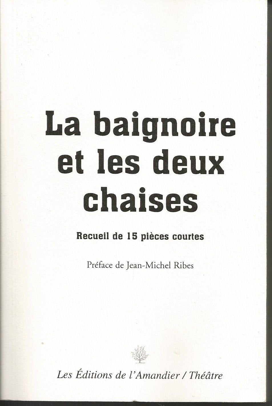 La baignoire et les deux chaises : recueil de 15 pieces courtes book