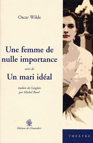 Une femme de nulle importance: Suivi de un mari idéal Books