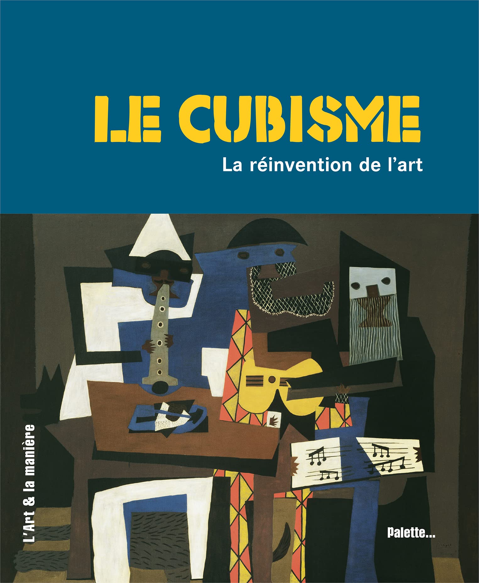 Le cubisme, la réinvention de l'art Non-fiction