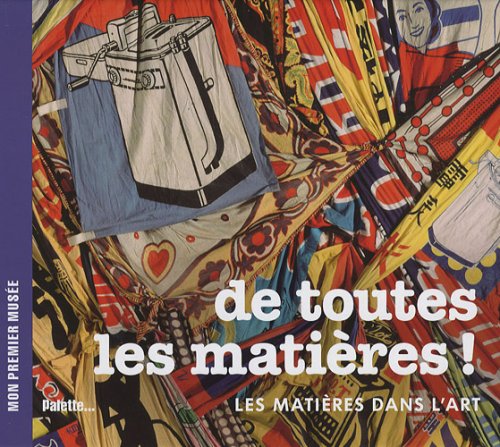 De toutes les matières !: Les matières dans l'art Non-fiction
