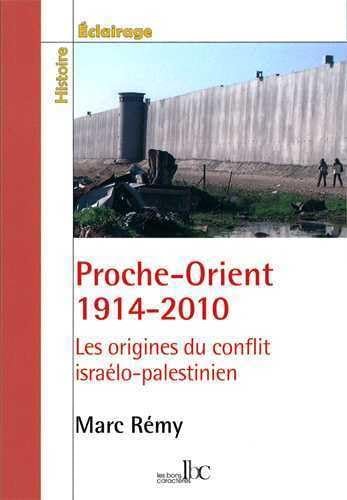 Proche Orient 1914-2010: Les origines du conflit israélo-palestinien Politics & History