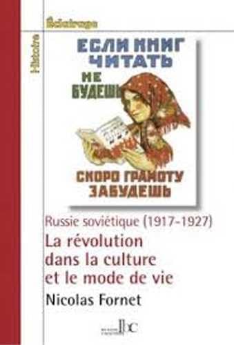 La révolution dans la culture et le mode de vie : Russie soviétique (1917-1927) Politics & History