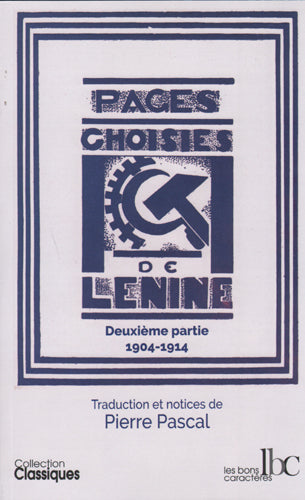 Pages choisies. Vol. 2. Le parti bolchevik en action : 1904-1914 Politics & History