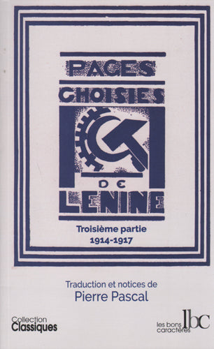 Pages choisies. Vol. 3. Pendant la guerre : 1914-octobre 1917 Politics & History