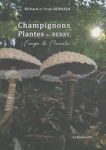 Champignons & Plantes du Berry: Fonge & Florule book