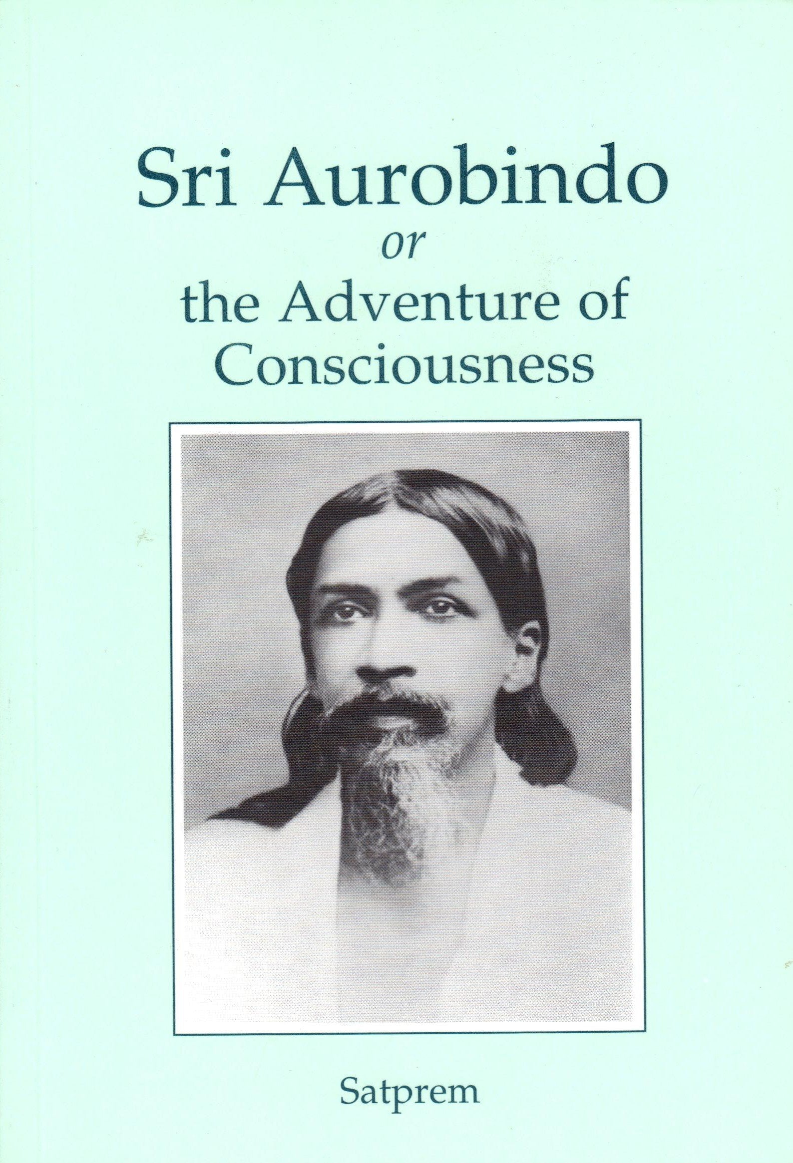 Sri Aurobindo or the Adventure of Consciousness Books