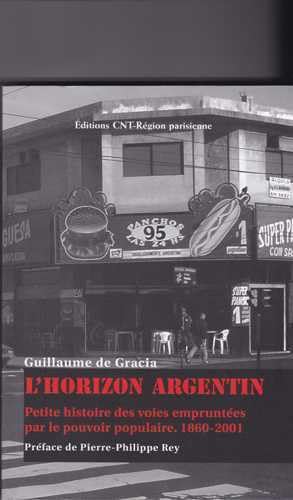 Horizon Argentin (L'): Petite Histoire des voies empruntées par le pouvoir populaire. 1860-2001 Essays & Short Stories