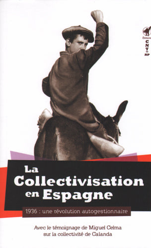 La collectivisation en Espagne : 1936 : une révolution autogestionnaire Politics & History