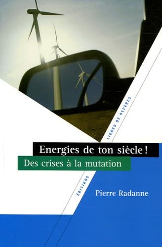 Energies de ton siècle ! Des crises à la mutation book