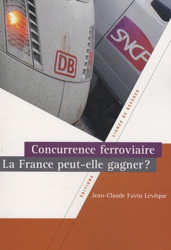Concurrence ferroviaire: La France peut-elle gagner ? book