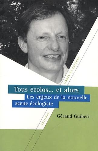 Tous écolos... et alors ? : Les enjeux de la nouvelle scène écologiste Books