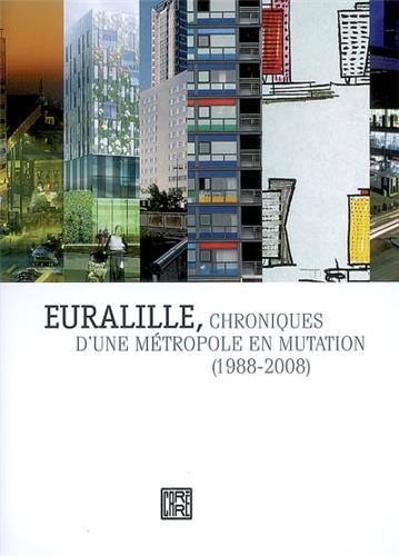 Euralille : chroniques d'une métropole en mutation, 1988-2008 book