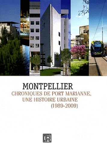 Montpellier: Chroniques de Port Marianne, une histoire urbaine (1989-2009) Books