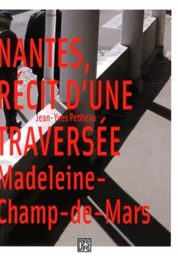 Nantes, récit d'une traversée: Madeleine-Champ-de-Mars book