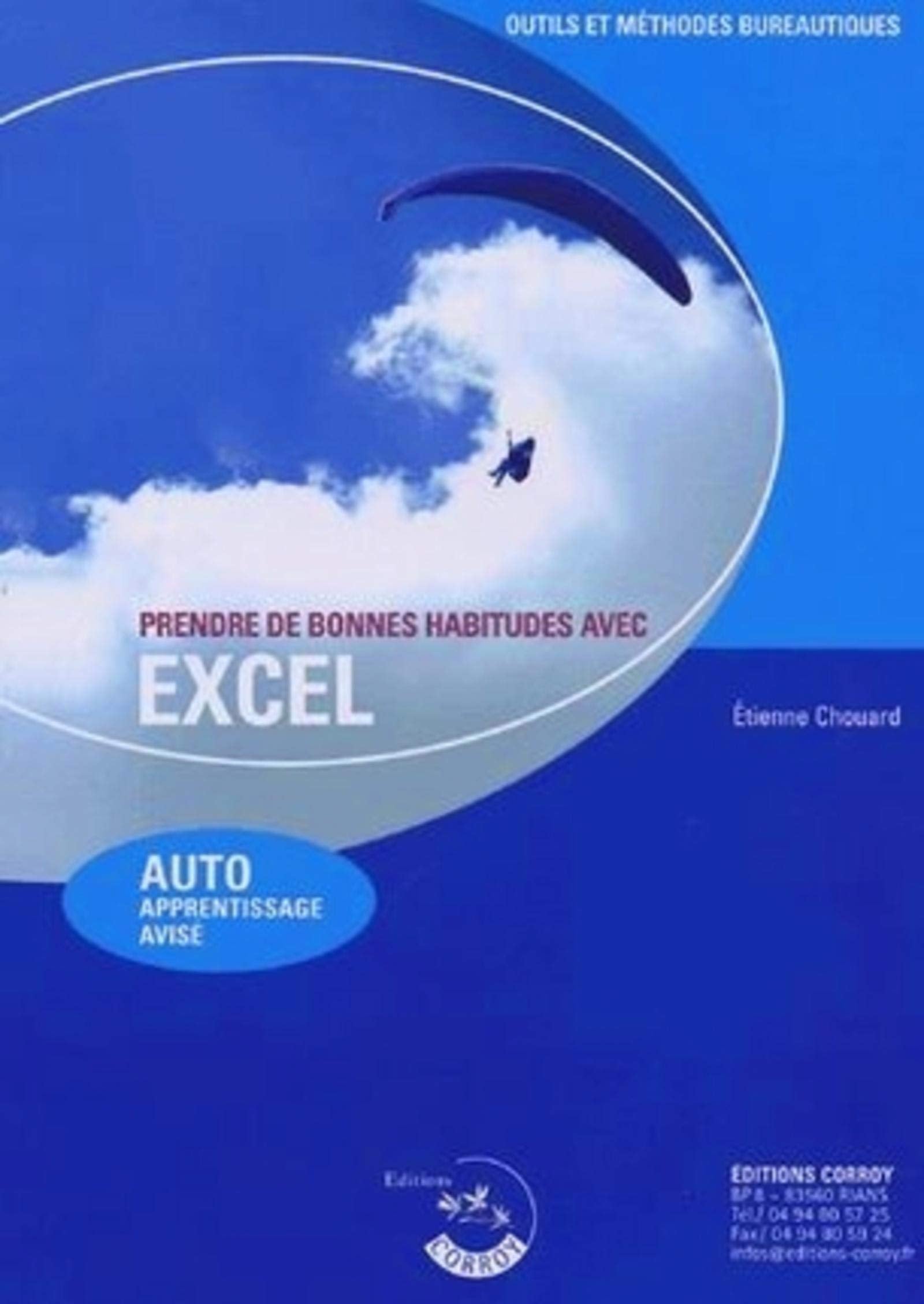 Prendre de bonnes habitudes avec Excel: AUTO apprentissage avisé Media & Communication