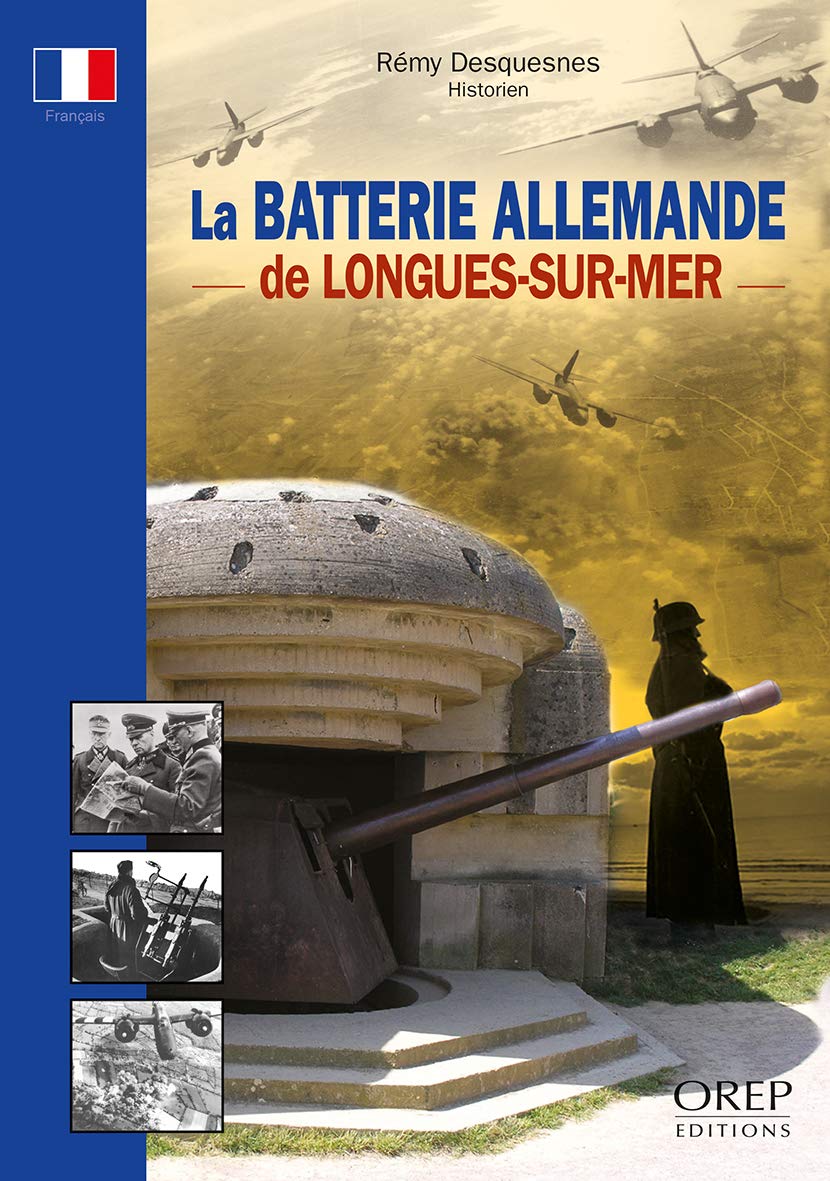 Batterie (La) allemande de Longues-sur-Mer Politics & History