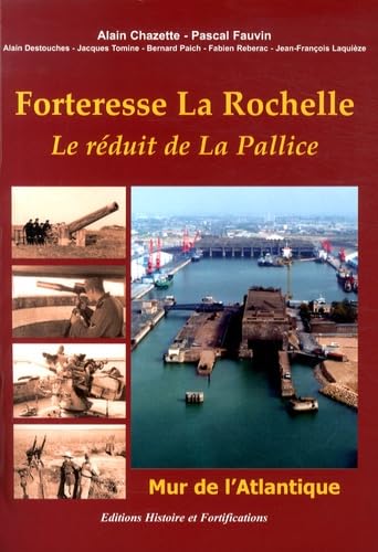 Forteresse La Rochelle: Le réduit de La Pallice, Mur de l'Atlantique book