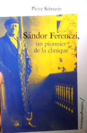 Sandor ferenczi, un pionnier de la clinique book