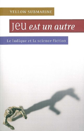 Yellow Submarine N° 134 Jeu est un autre - Le ludique et la science-fiction Books