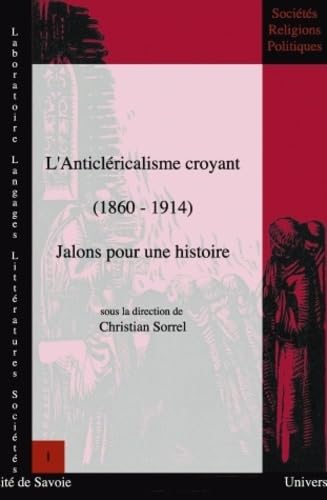 L'anticléricalisme croyant (1860-1914) : Jalons pour une histoire book