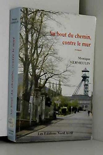 AU BOUT DU CHEMIN, CONTRE LE MUR Contemporary literature