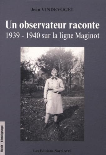 Un observateur raconte: 1939-1940 sur la ligne Maginot book