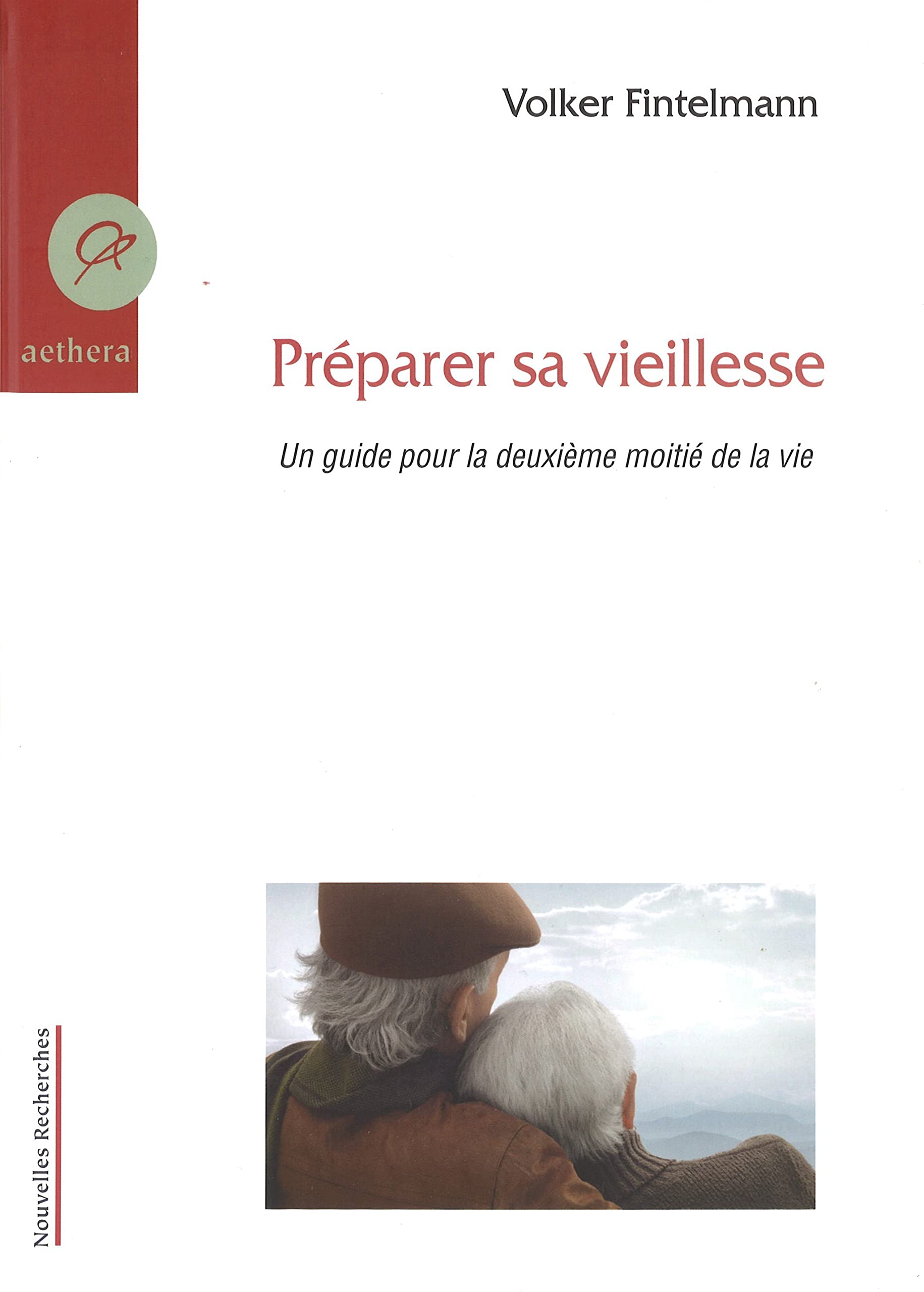 Préparer Sa Viellesse- un Guide pour la Deuxieme Moitie de la Vie Social Sciences