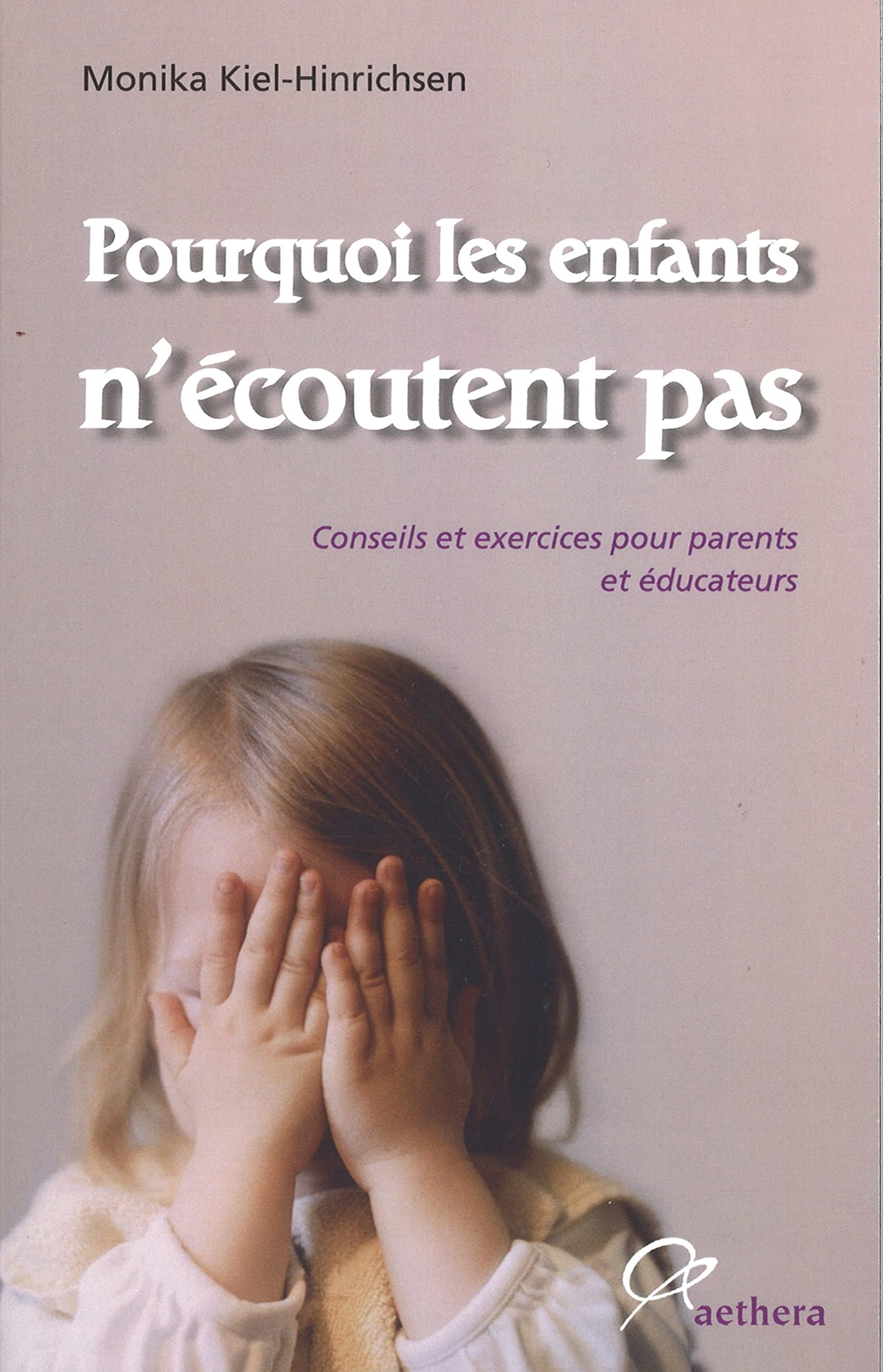Pourquoi les enfants n'écoutent pas: Conseils et exercices pour parents et éducateurs Social Sciences