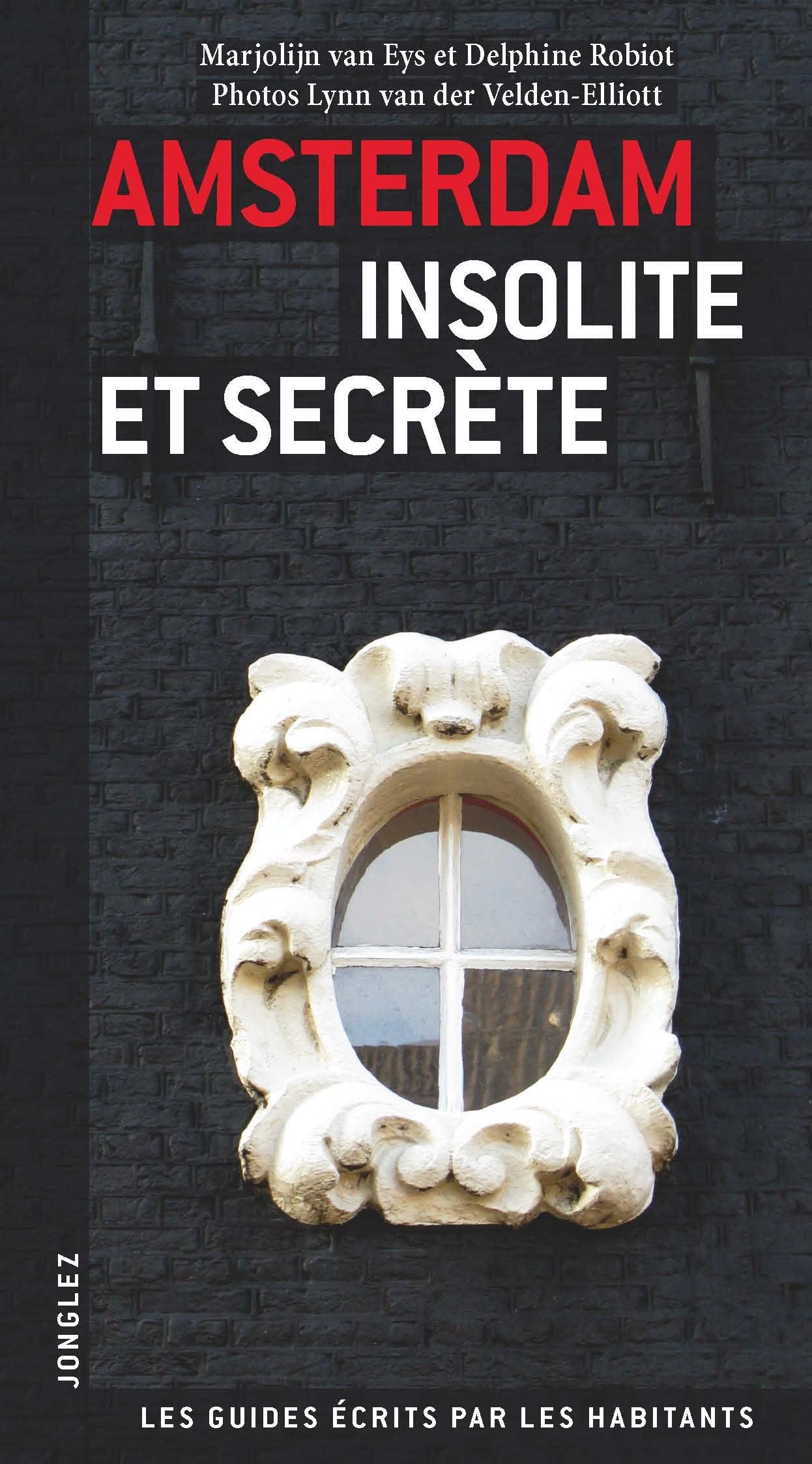 AMSTERDAM INSOLITE & SECRET 91037 - JONGLEZ ( DIFFUSION MICHELIN ) (POCKET/POCHE MICHELIN) Leisure, Home & Garden