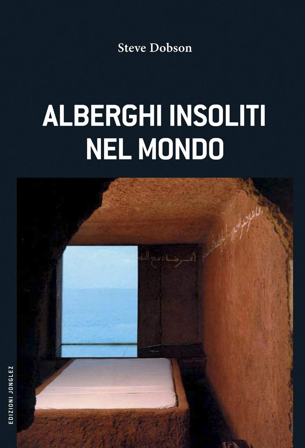 Alberghi insoliti nel mondo book