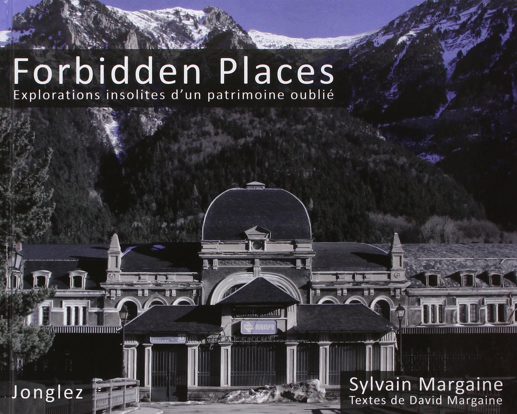 Forbidden places Explorations insolites d'un patrimoine oublié - tome 1 (01) Photography