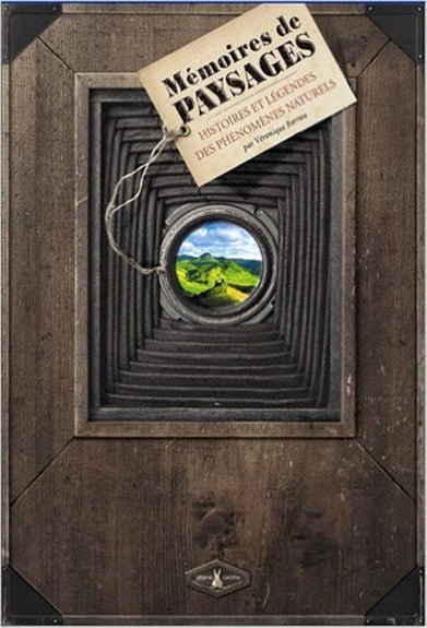 Mémoires de paysages : histoires et légendes des phénomènes naturels Books