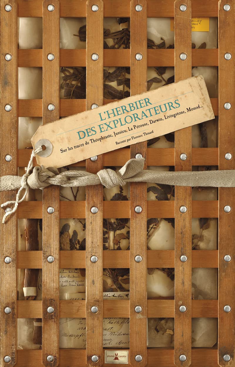 L'herbier des explorateurs: Sur les traces de Théophraste, Jussieu, La Pérouse, Darwin, Livingstone, Monod... Books