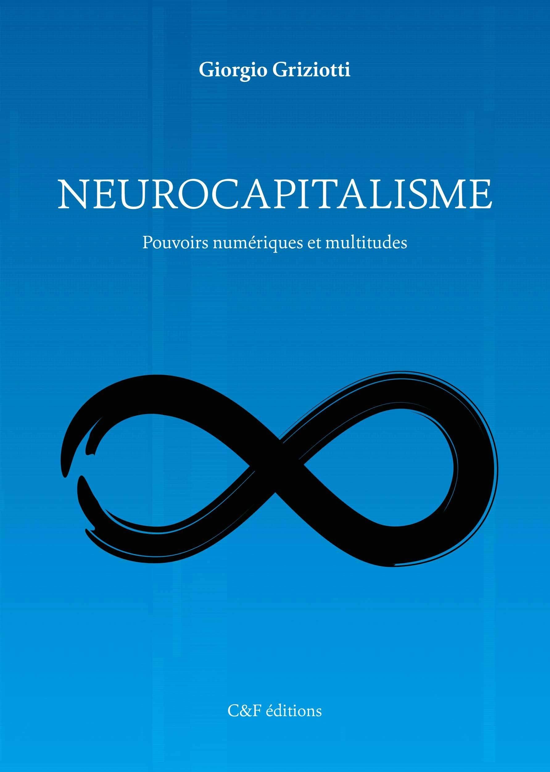 Neurocapitalisme : Pouvoirs numériques et multitudes Philosophy