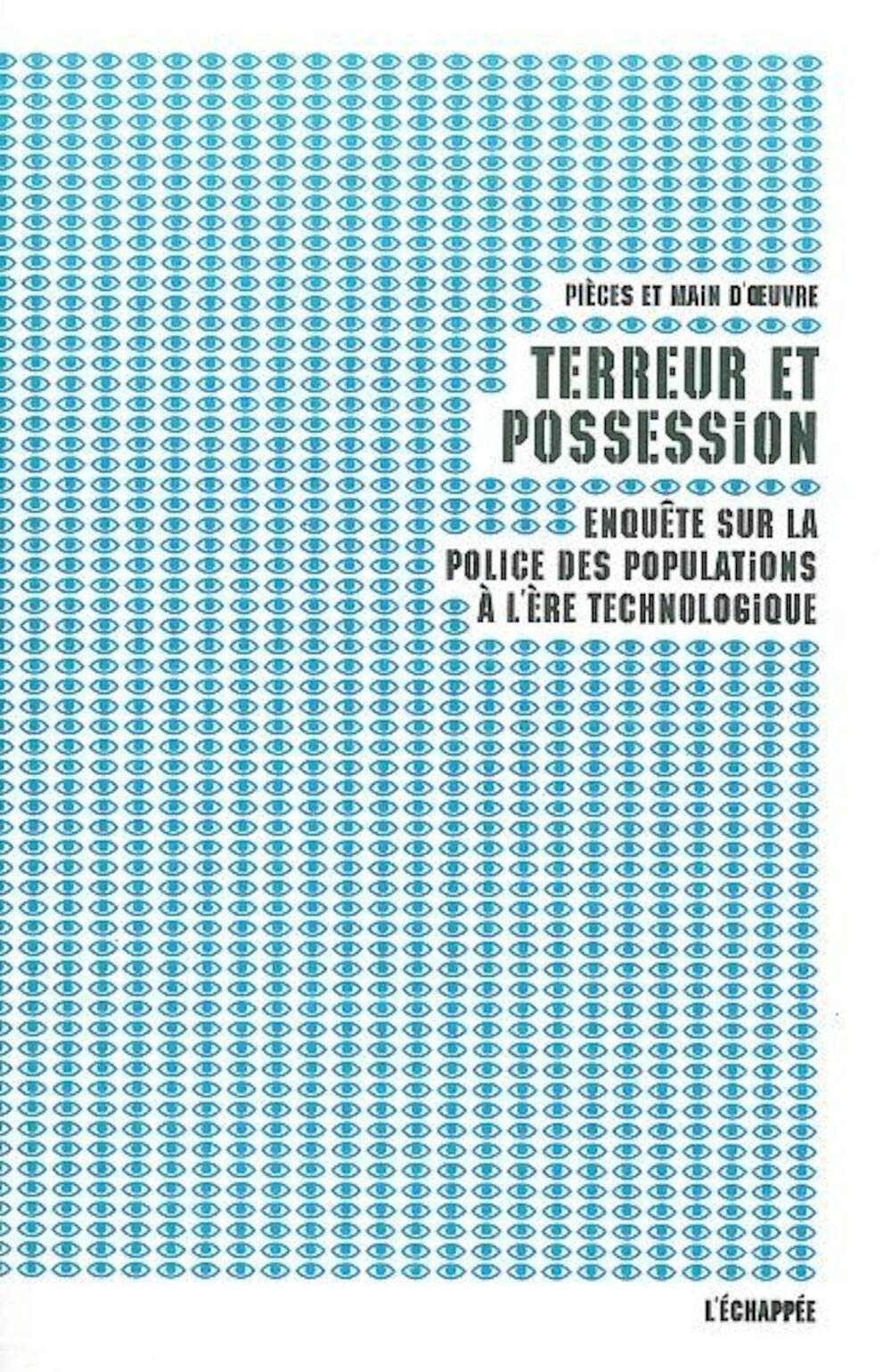 Terreur et possession: Enquête sur la police des populations à l'ère technologique Essays & Short Stories