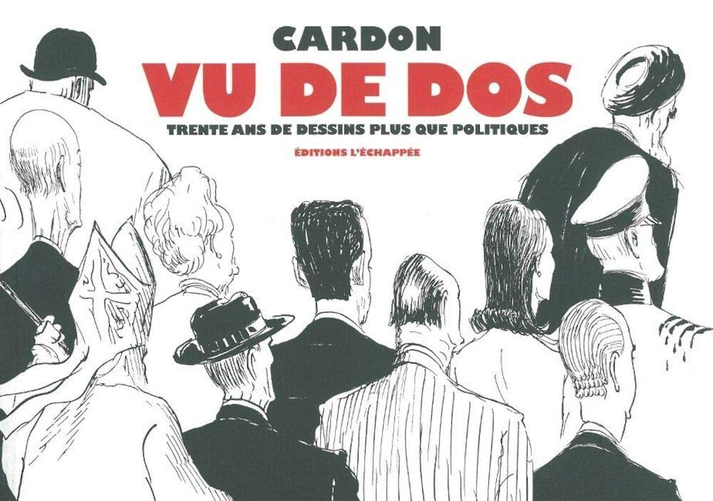 Vu de dos: Trente ans de dessins plus que politiques Film, Art & Culture