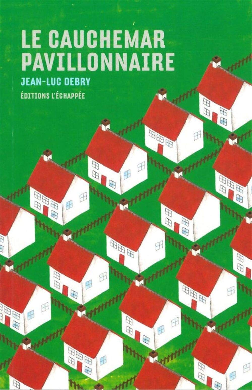 Le Cauchemar pavillonnaire Essays & Short Stories