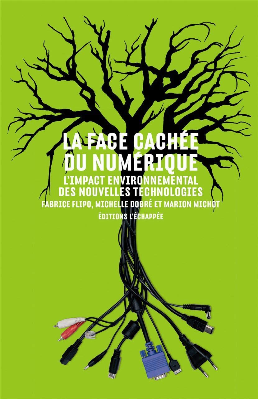 La Face cachée du numérique: L'impact environnemental des nouvelles technologies Books