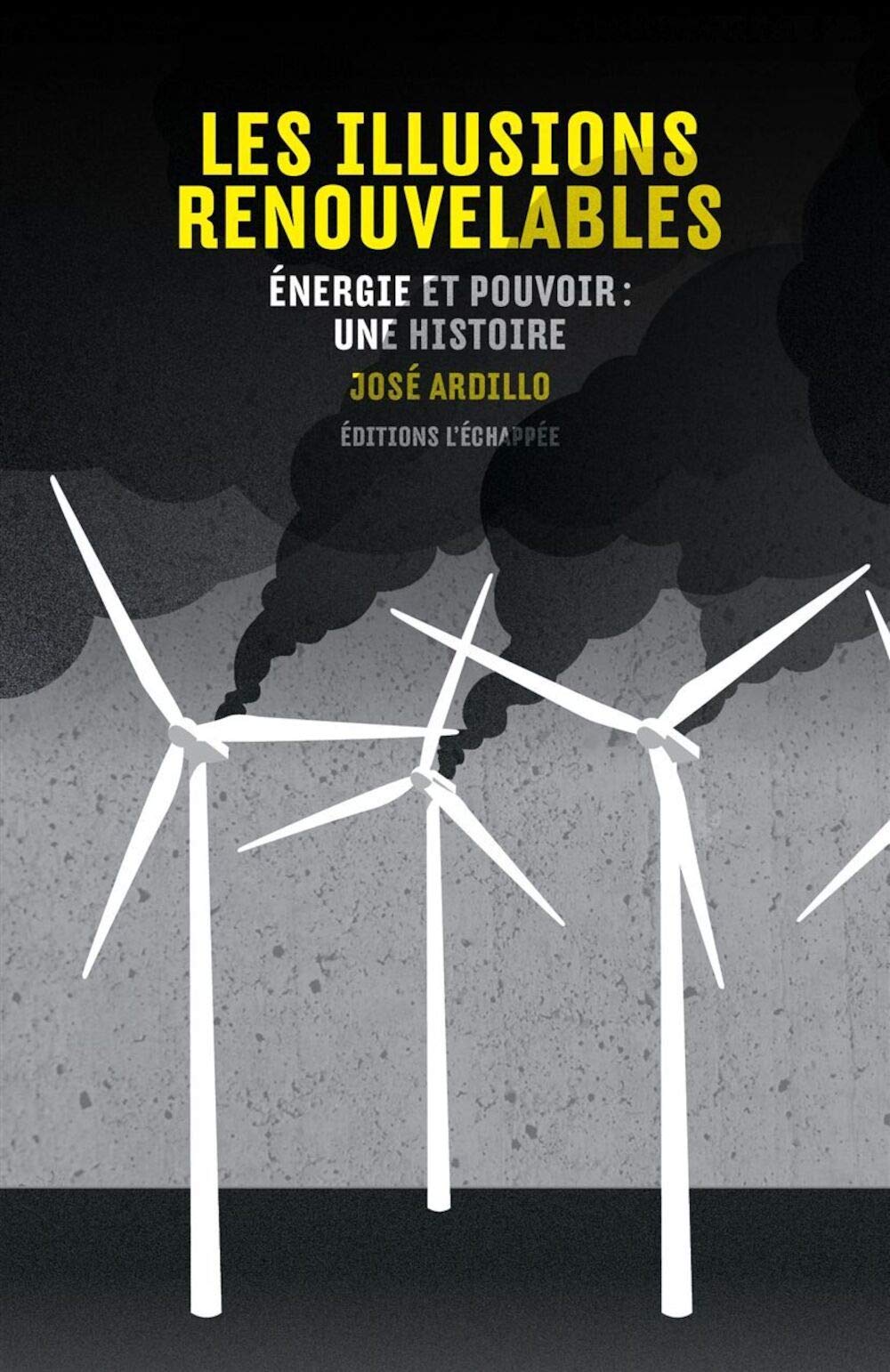 Les Illusions renouvelables: Énergie et pouvoir : une histoire Books